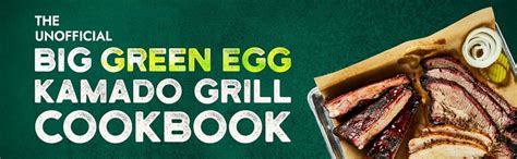 The Unofficial Big Green Egg Cookbook: Flavor-Packed Meat, Poultry, Seafood, Game, and Vegetable ...