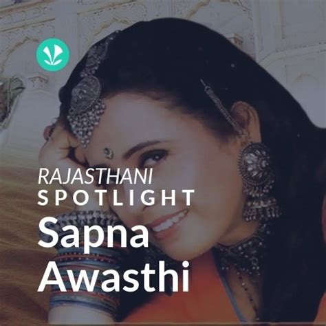 Sapna Awasthi - Spotlight - Latest Rajasthani Songs Online - JioSaavn