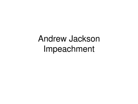 Andrew Jackson Impeachment - ppt download