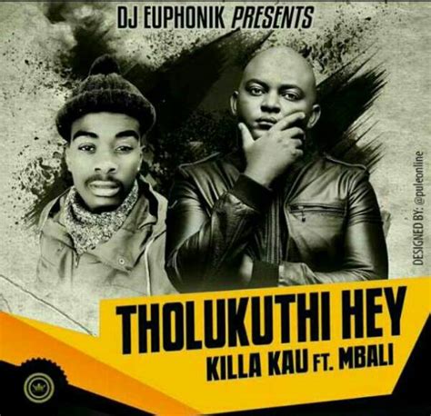 Killer Kau - Tholukuthi Hey! Lyrics (Ft. Mbali ) | AfrikaLyrics