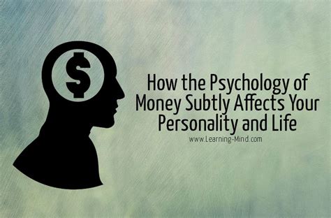 How the Psychology of Money Subtly Affects Your Personality and Life ...