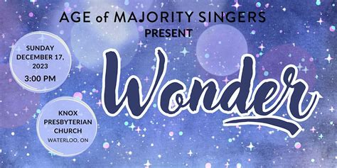 Age of Majority Singers Present - Wonder, Knox Presbyterian Church ...