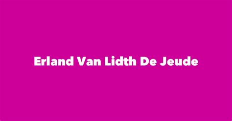 Erland Van Lidth De Jeude - Spouse, Children, Birthday & More