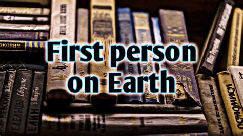 First Ever Person On Earth