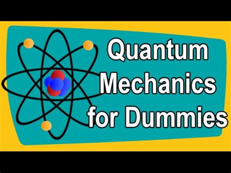 Quantum Mechanics for Dummies - YouTube