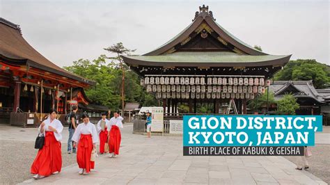 GION DISTRICT, KYOTO: The Birthplace of Kabuki and Geisha | The Poor Traveler Itinerary Blog