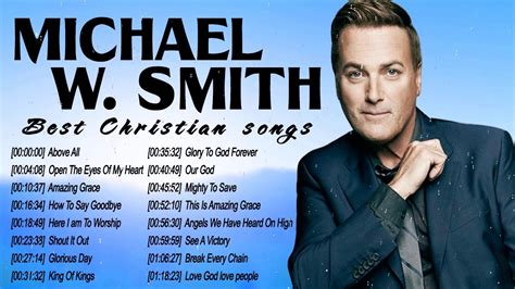 Best Praise and Worship Songs Of Michael W Smith 2020 Top Christian ...