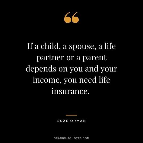 If a child, a spouse, a life partner or a parent depends on you and ...