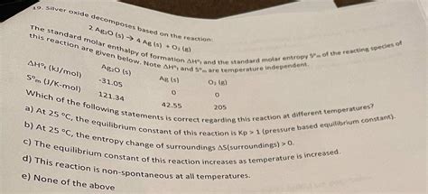 Solved 19. Silver oxide decomposes based on the reaction 2 | Chegg.com