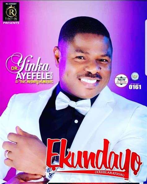 NEW ALBUM: Yinka Ayefele - Ekundayo [Mp3 Download] Full Zip Songs