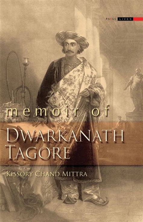 Memoir Of Dwarkanath Tagore: Buy Memoir Of Dwarkanath Tagore by Kissory Chand Mittra at Low ...