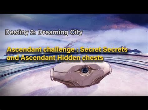 Destiny 2: Dreaming city how to complete " challenge: secret secrets " + Ascendant hidden chests ...