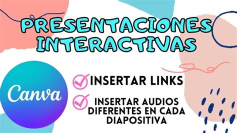 Presentaciones interactivas en Canva: el secreto para cautivar a tu audiencia | Actualizado ...