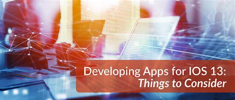 Developing Apps for IOS 13: Things to Consider - DevOps.com