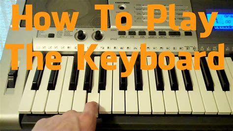 How to Play The Keyboard - YouTube