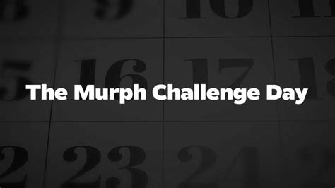 The Murph Challenge Day - List Of National Days