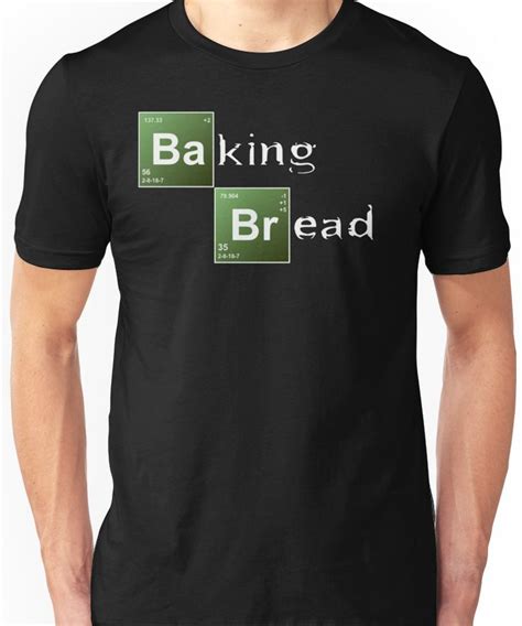 Baking Bread (Breaking Bad parody) - New Style! Essential T-Shirt by ...