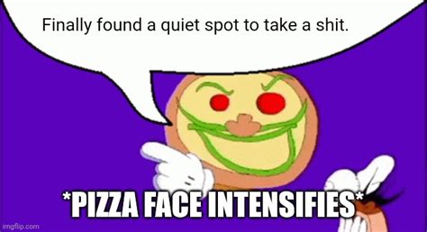 Pizza Face Memes - Imgflip