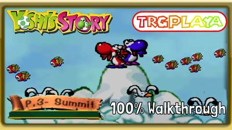 Yoshi's Story - Page 3 - Summit - 100% Walkthrough - YouTube