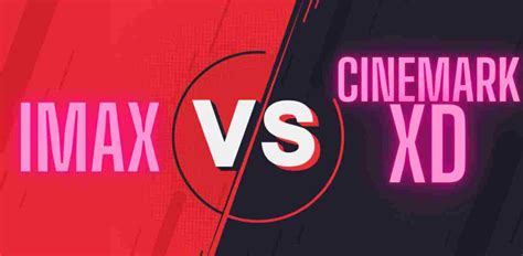 IMAX VS Cinemark XD - Which is best?