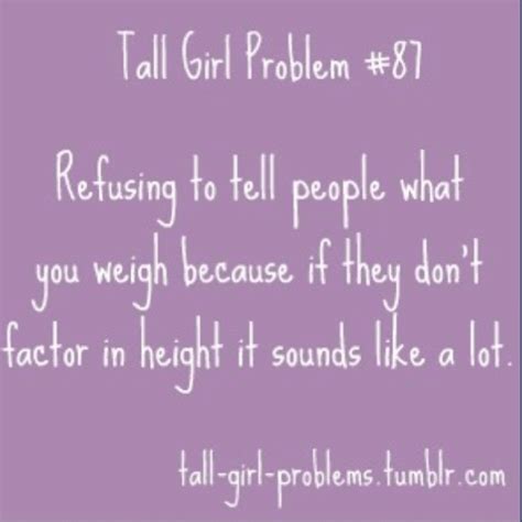 Tall Girl Problems Quotes. QuotesGram