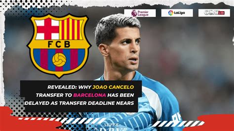 Barcelona delayed transfer Cancelo of Man City on Loan | Goatlive