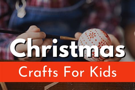 27 Best Christmas Crafts for Kids - Kiwi & Plums