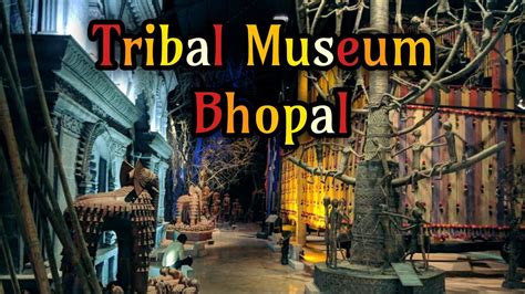 Tribal Museum || Bhopal || Madhya Pradesh || MP Tourism || vlog || full video - YouTube