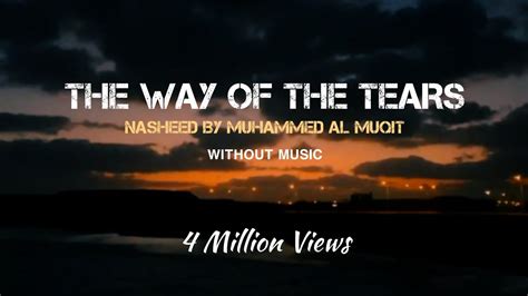 The Way Of The Tears | Nasheed | Lyrics & Translation | Without Music | Muhammad al Muqit ...