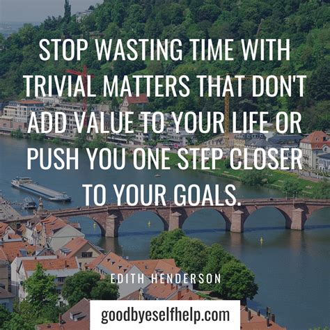 37 Wasting Time Quotes to Get You Motivated - Goodbye Self Help