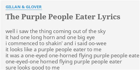 "THE PURPLE PEOPLE EATER" LYRICS by GILLAN & GLOVER: well i saw the...