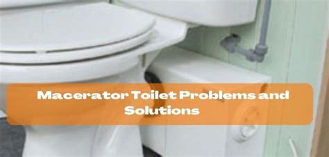 🚽🚽Macerator Toilet Problems and Solutions The Macerator toilet owners face certain problems ...