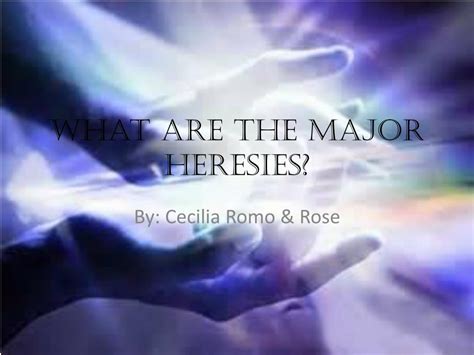 PPT - What are the Major Heresies? PowerPoint Presentation, free download - ID:2771096