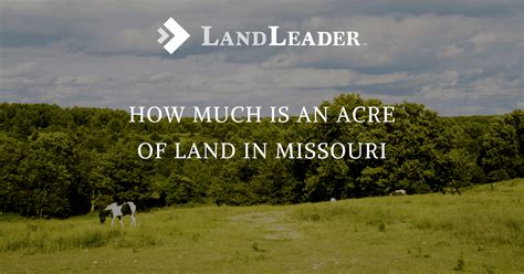 How Much is an Acre of Land in Missouri | LandLeader