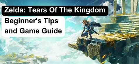 Zelda: Tears Of The Kingdom: Beginner's Tips and Game guide