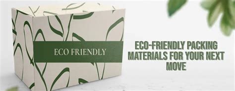 Eco-Friendly Packing Materials for Your Next Move - 1Support