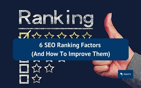 SEO Ranking: 6 Factors And How To Improve Them