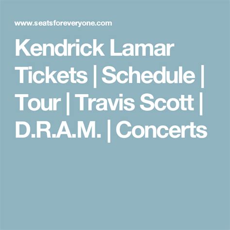 Kendrick Lamar Tickets | Schedule | Tour | Travis Scott | D.R.A.M ...