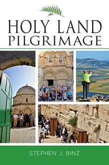 Holy Land Pilgrimage: : Stephen J. Binz: 9780814665121: litpress.org : Paperback