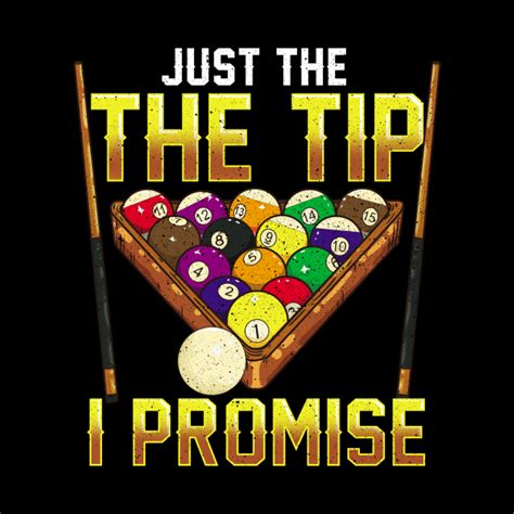 Funny Just The Tip I Promise Pool Billiards Pun - Just The Tip I ...