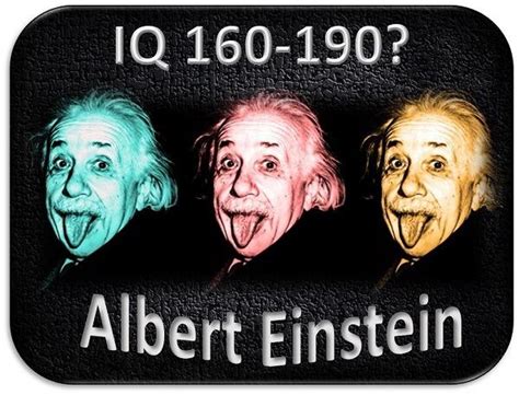 what was Albert Einstein's IQ 160 or 190