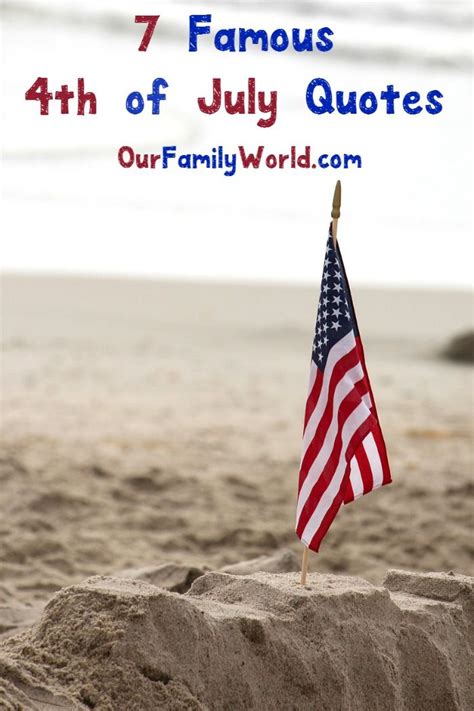 7 of the Most Famous 4th of July Quotes in History - Our Family World