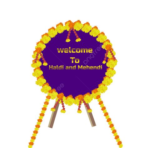 Welcome Decoration For Mehendi And Haldi Wedding With Flowers Transparent Background Vector ...