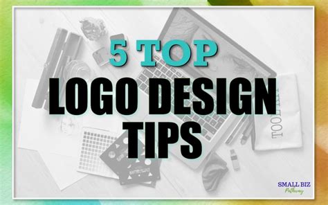5 TOP LOGO DESIGN TIPS - SmallBizPathway