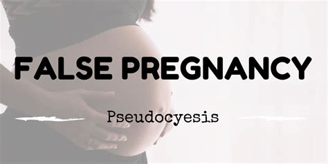 False / Phantom Pregnancy (pseudoscience) Symptoms, Causes & Cures