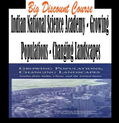 [10] Indian National Science Academy - Growing Populations - Changing Landscapes - Bigdiscountcourse