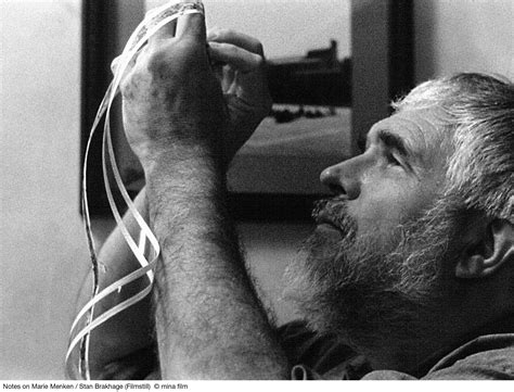 Stan Brakhage Biography, Stan Brakhage's Famous Quotes - Sualci Quotes 2019