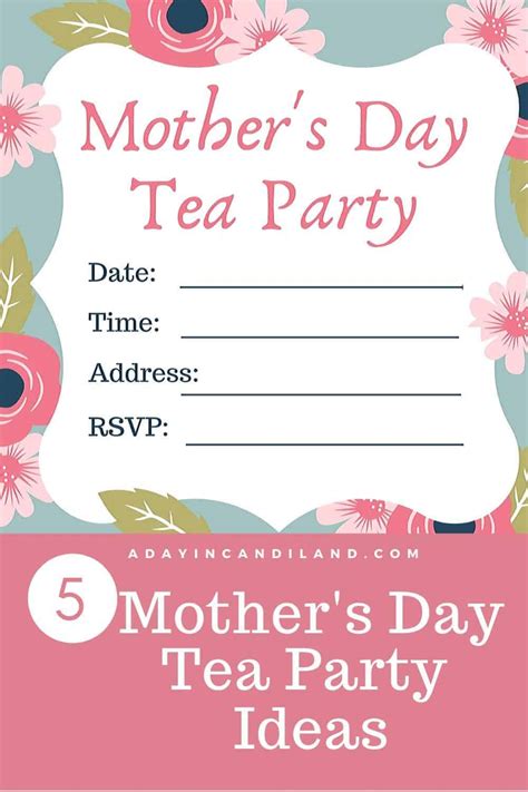 5 Easy Mother's Day Tea Ideas with Printable Invitation - A Day In Candiland