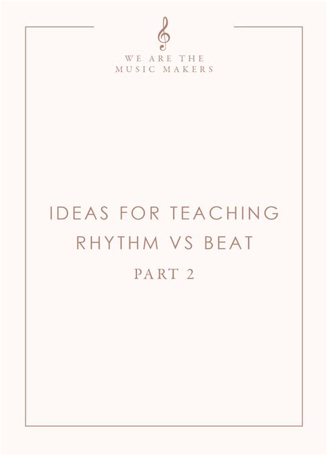 How to Teach Rhythm vs. Beat (Part 2) — Victoria Boler