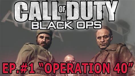 "OPERATION 40" - Call of Duty: Black Ops 1 Campaign Walkthrough EP.#1 - YouTube